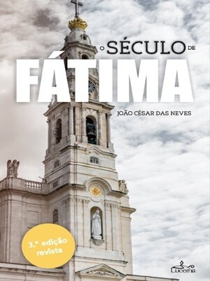 cover image of O Século de Fátima 3.ª edição revista